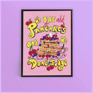 We eat pancakes, print