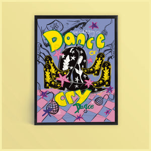 Dance or cry print