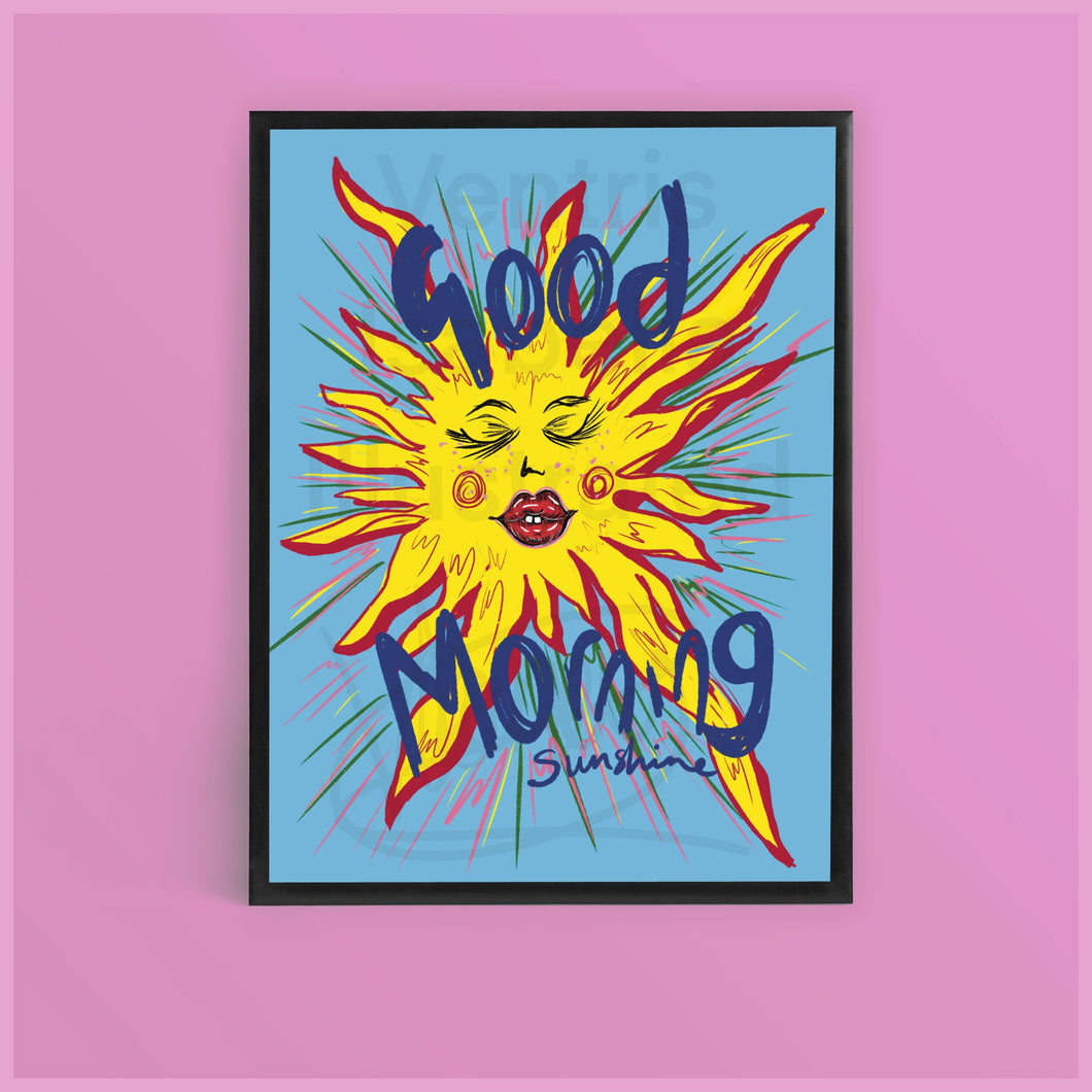 Good morning, sunshine Print